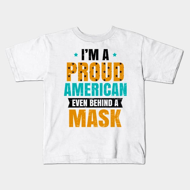 4th Of July 2020 Shirt | Proud American Behind Mask Gift Kids T-Shirt by Gawkclothing